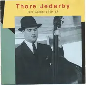 Thore Jederby - Jazz Groups 1940-48