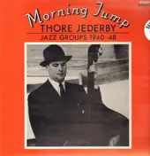 Thore Jederby - Morning Jump - Jazz Groups 1940-48
