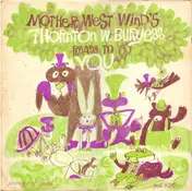 Thornton W. Burgess - Mother West Wind's Thornton W. Burgess Reads To You