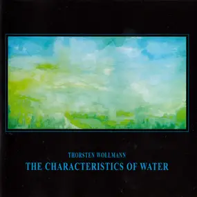 Thorsten Wollmann - The Characteristics Of Water