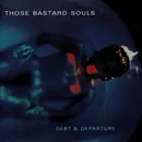 CD - Those Bastard Souls - Debt & Departure