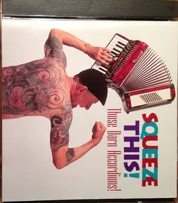 Those Darn Accordions! - Squeeze This!