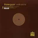 12inch Vinyl Single - Those Guys - I Walk Alone