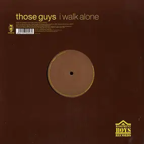 Those Guys - I WALK ALONE