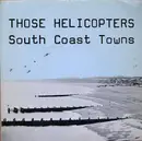 7inch Vinyl Single - Those Helicopters - South Coast Towns