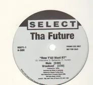 Tha Future - How Y'All Want It