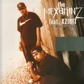 Tha Mexakinz feat. Xzibit - The Wake Up Show