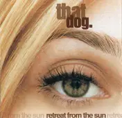that dog. - Retreat from the Sun