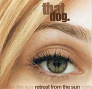 that dog. - Retreat from the Sun