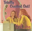 CD - that dog. - Totally Crushed Out!