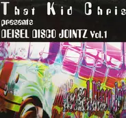 That Kid Chris - Diesel Disco Jointz Vol.1