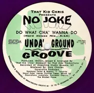 That Kid Chris Presents No Joke - Do What Cho Wanna Do