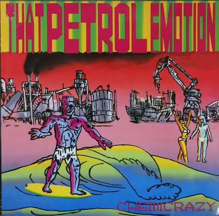 That Petrol Emotion - Chemicrazy