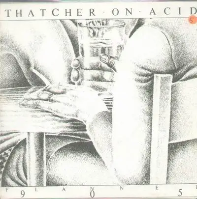 Thatcher on Acid - Flannel