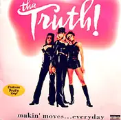 Tha Truth! - Makin' Moves... Everyday