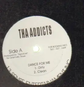 Tha Addicts - Dance for me / Poke your ass out / Addict