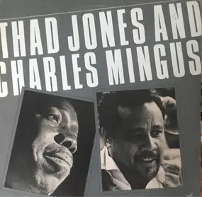 Thad Jones - Thad Jones And Charles Mingus