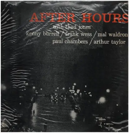 Thad Jones / Kenny Burrell / Frank Wess / Mal Waldron / Paul Chambers / Art Taylor - After Hours