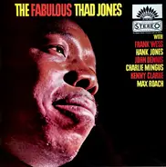 Thad Jones With Frank Wess , Hank Jones , John Dennis , Charles Mingus , Kenny Clarke , Max Roach - The Fabulous Thad Jones