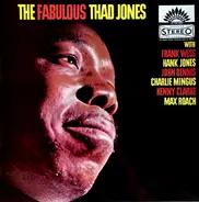 Thad Jones With Frank Wess , Hank Jones , John Dennis , Charles Mingus , Kenny Clarke , Max Roach - The Fabulous Thad Jones