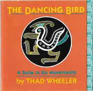 Thad Wheeler - The Dancing Bird: A Suite In Six Movements