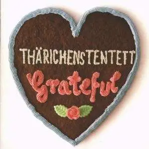 Thärichens Tentett - Grateful