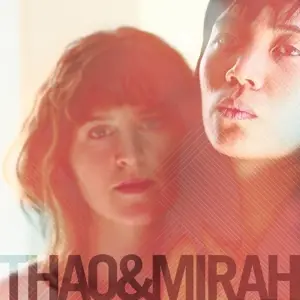 THAO & MIRAH - THAO & MIRAH