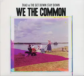 thao with the get down stay down - We The Common