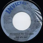 8th Day - If I Could See The Light
