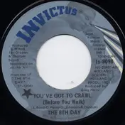 8th Day - You've Got To Crawl (Before You Walk)