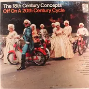 The 18th Century Concepts - Off On A 20th Century Cycle