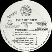 The 2 Live Crew - C'Mon Babe