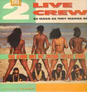 The 2 Live Crew - As Clean as They Wanna Be