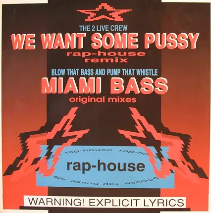 The 2 Live Crew / Blow That Bass And Pump That Whistle - We Want Some Pussy (Rap-House Remix) / Miami Bass (Original Mixes)