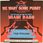 12'' - The 2 Live Crew / Blow That Bass And Pump That Whistle - We Want Some Pussy (Rap-House Remix) / Miami Bass (Original Mixes)