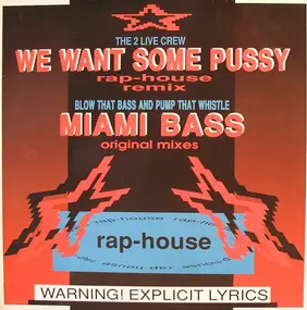 2 Live Crew - We Want Some Pussy (Rap-House Remix) / Miami Bass (Original Mixes)