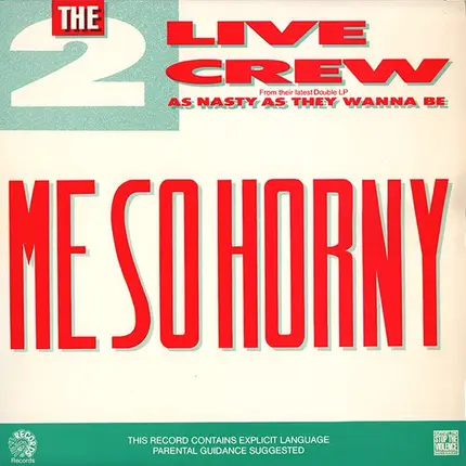 The 2 Live Crew - me so horny