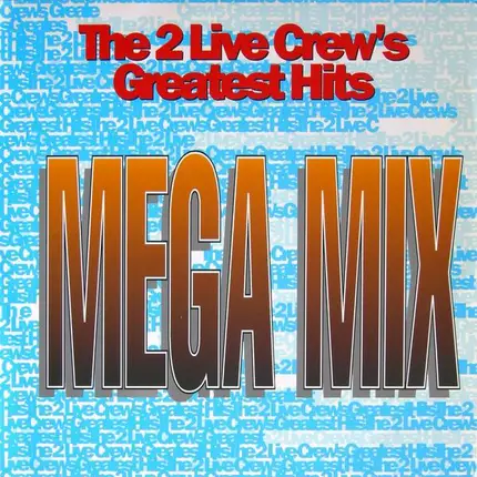 The 2 Live Crew - Mega Mix / We Like To Chill