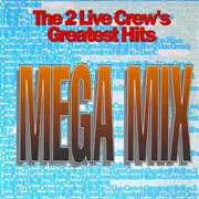 12'' - The 2 Live Crew - Mega Mix / We Like To Chill