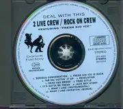 CD - The 2 Live Crew / Rock On Crew Featuring Fresh Kid Ice - Deal With This