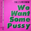 12inch Vinyl Single - The 2 Live Crew - We Want Some Pussy