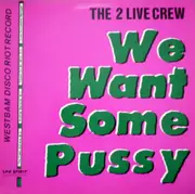 12inch Vinyl Single - The 2 Live Crew - We Want Some Pussy