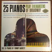 The 25 Pianos Of Tommy Garrett - 25 Pianos Play Evergreens of Broadway