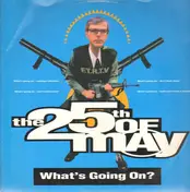The 25th of May - What's Going On?
