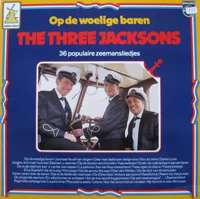 The 3 Jacksons - Op De Woelige Baren - 36 Populaire Zeemansliedjes