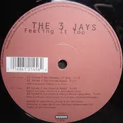 12'' - The 3 Jays - Feeling It Too