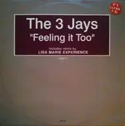 The 3 Jays - Feeling It Too (Part 1)