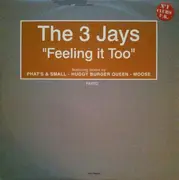 12inch Vinyl Single - The 3 Jays - Feeling It Too (Part 2)