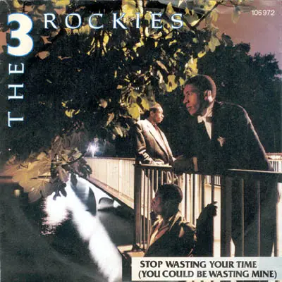 The 3 Rockies - Stop Wasting Your Time (You Could Be Wasting Mine)