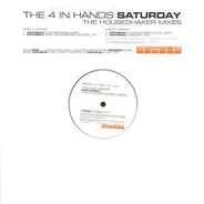 The 4 In Hands - Saturday (The Houseshaker Mixes)